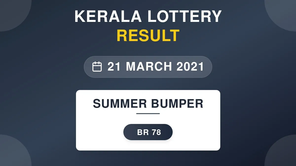 Summer Bumper Lottery BR-78 Draw Results (21 Mar 2021)