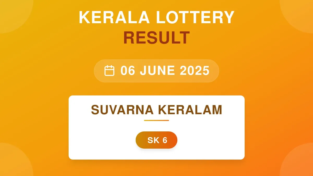 Suvarna Keralam Lottery SK-6 Draw Results (06 Jun 2025)