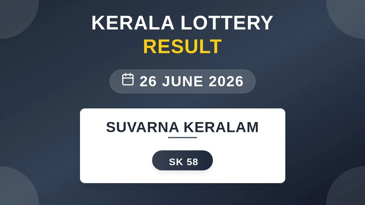 Suvarna Keralam Lottery SK-58 Draw Results (26 Jun 2026)