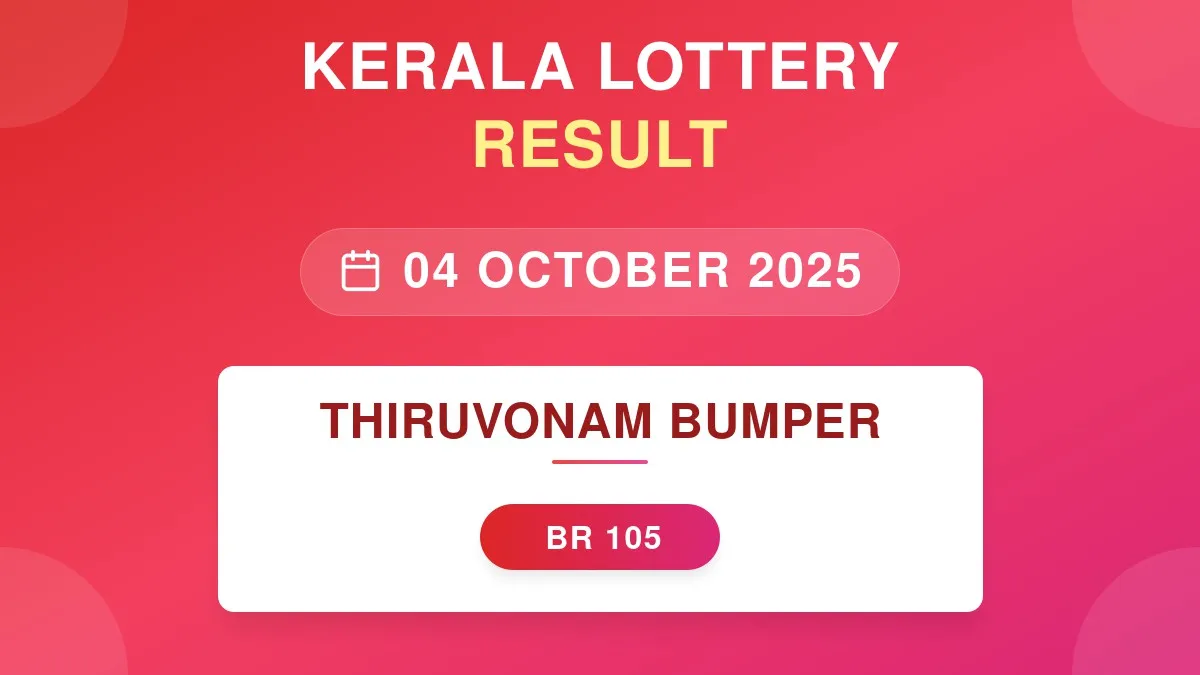 Thiruvonam Bumper Lottery BR-105 Draw Results (04 Oct 2025)