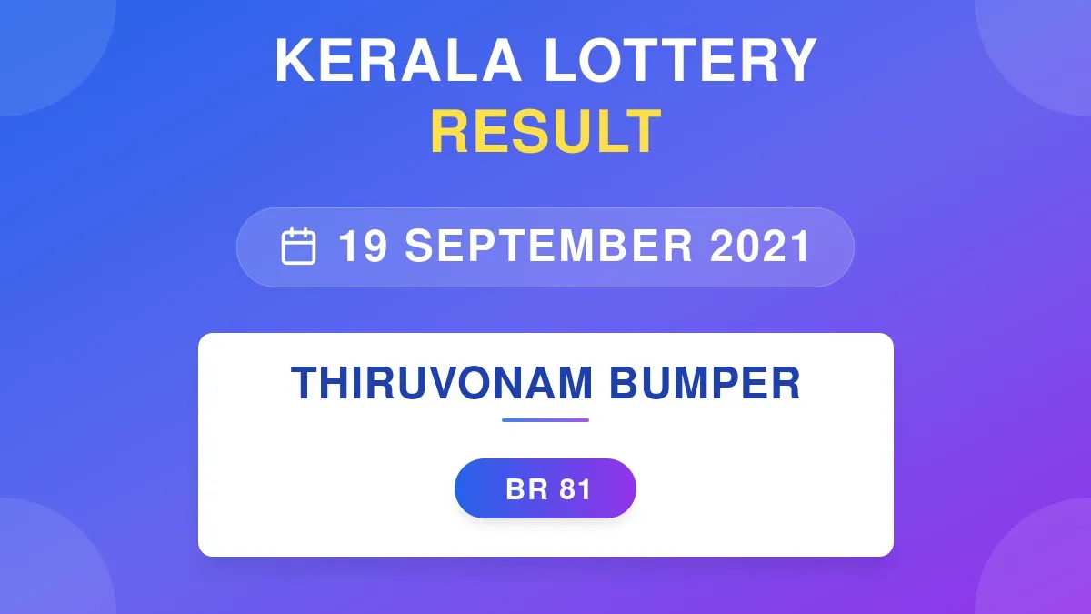 Thiruvonam Bumper Lottery BR-81 Draw Results (19 Sep 2021)