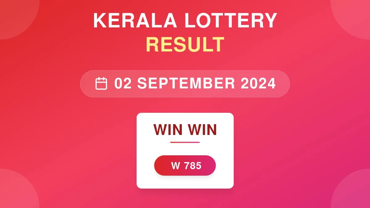 Win Win Lottery W-785 Draw Results (02 Sep 2024)