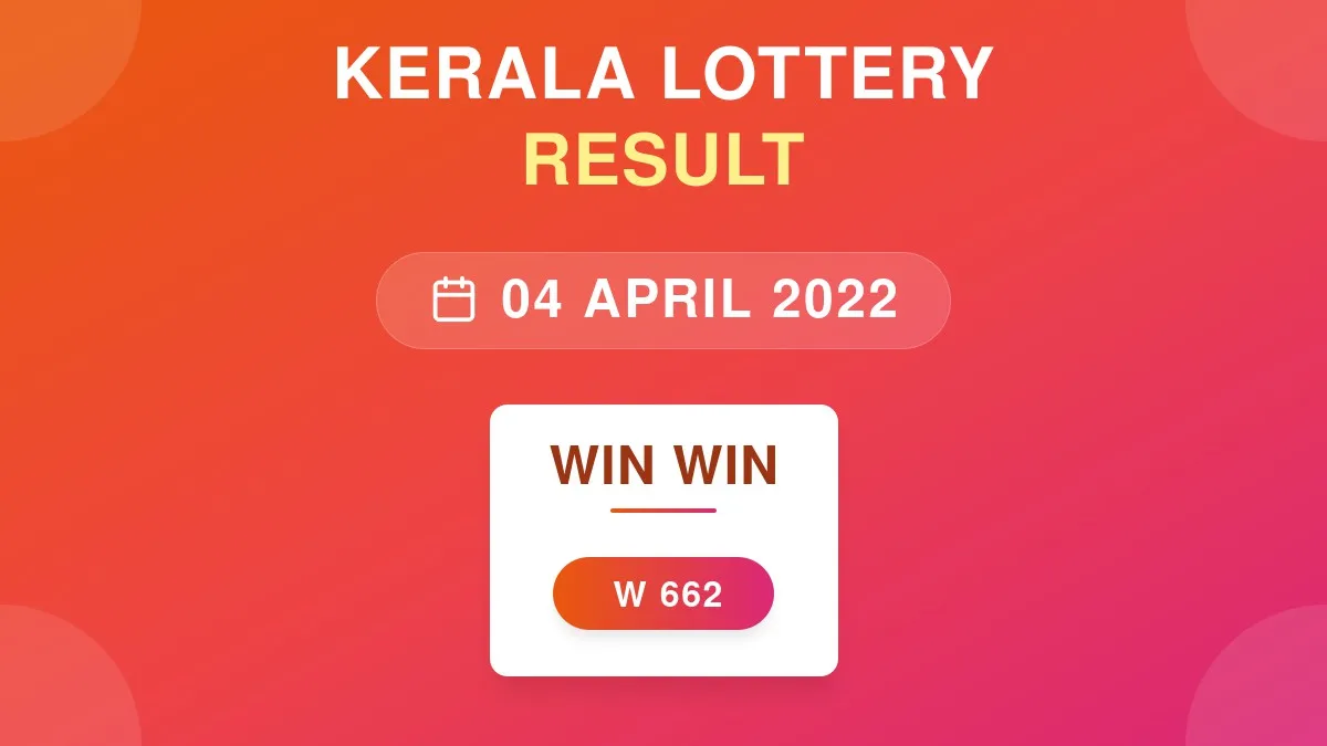 Win Win Lottery W-662 Draw Results (04 Apr 2022)