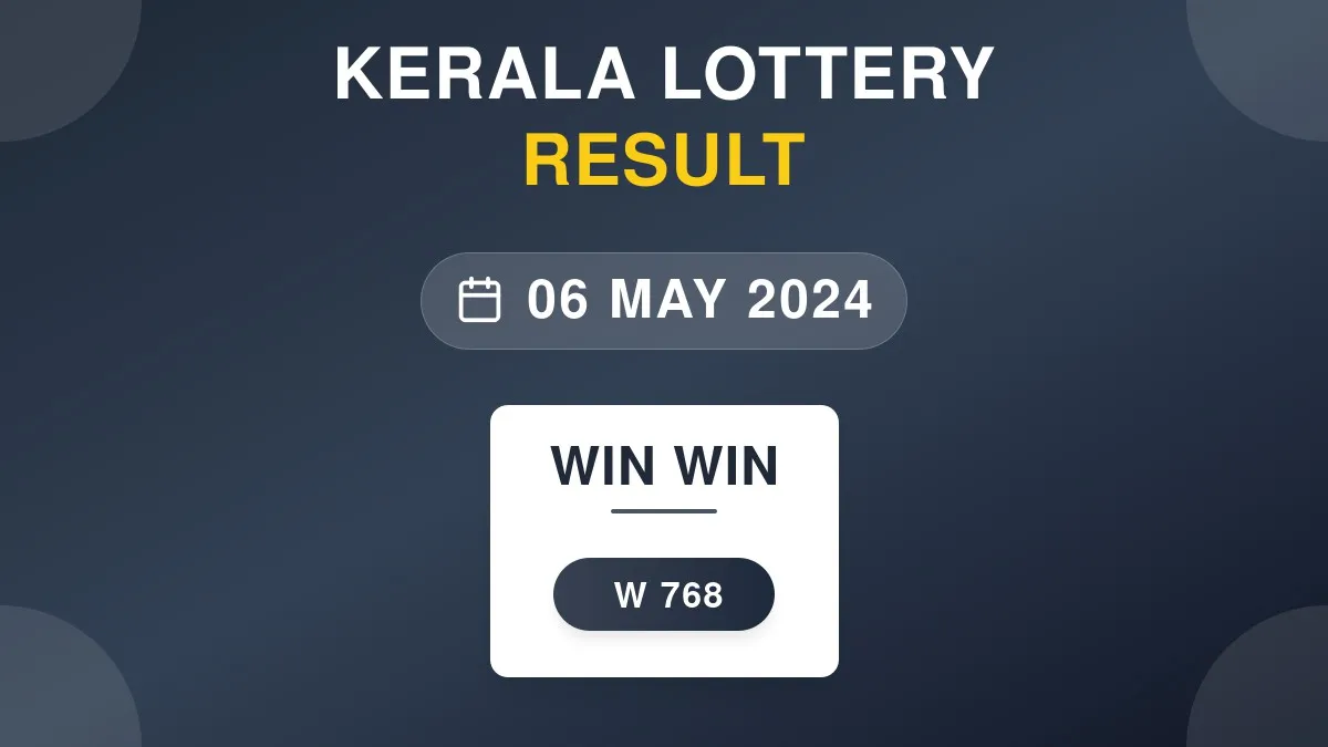 Win Win Lottery W-768 Draw Results (06 May 2024)