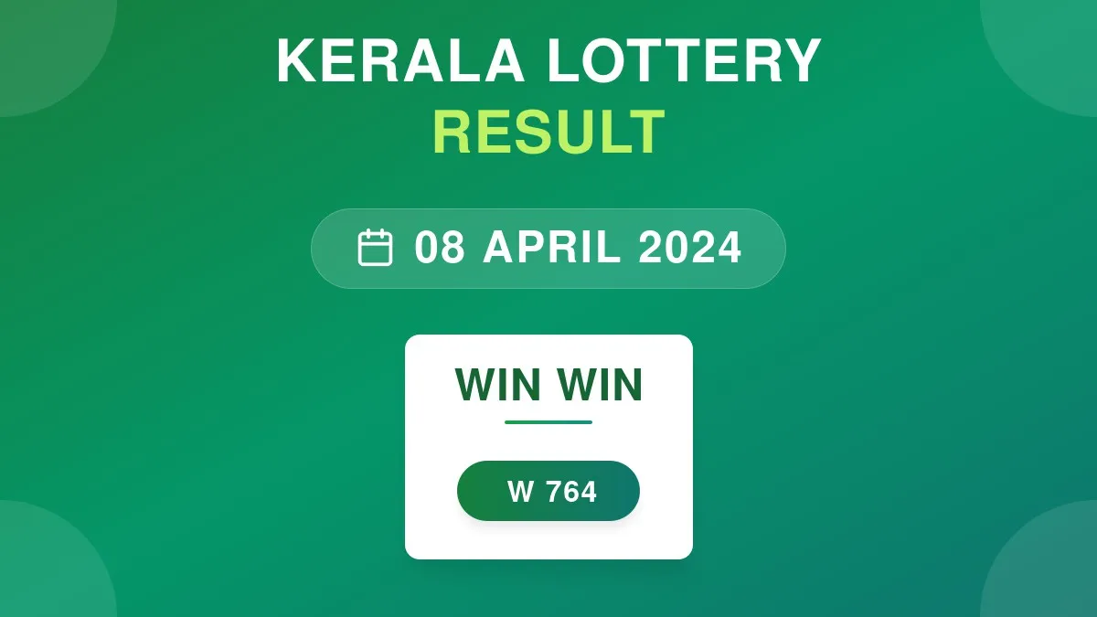 Win Win Lottery W-764 Draw Results (08 Apr 2024)