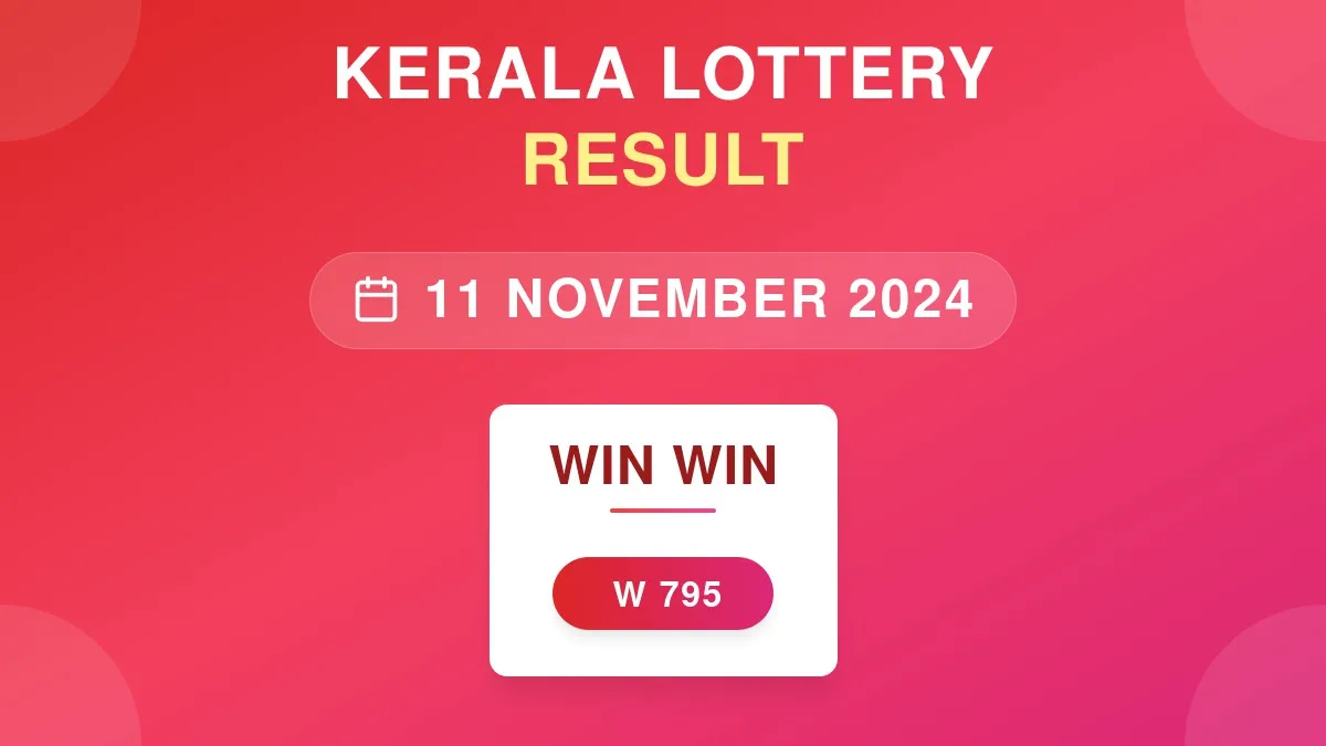 Win Win Lottery W-795 Draw Results (11 Nov 2024)