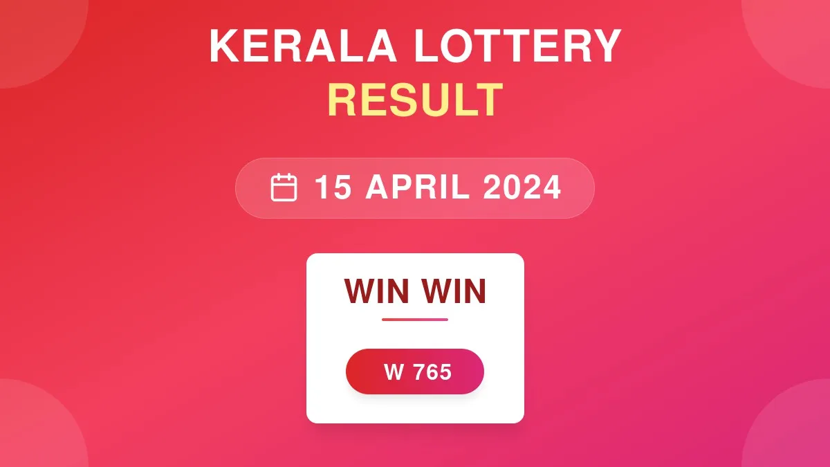 Win Win Lottery W-765 Draw Results (15 Apr 2024)