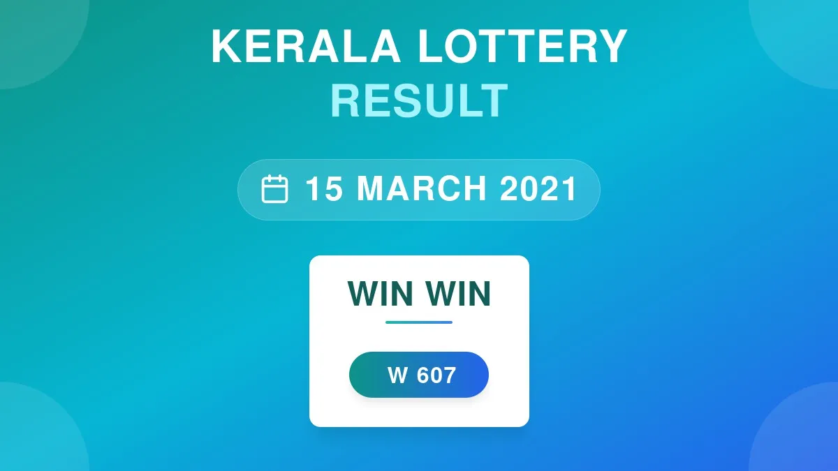 Win Win Lottery W-607 Draw Results (15 Mar 2021)