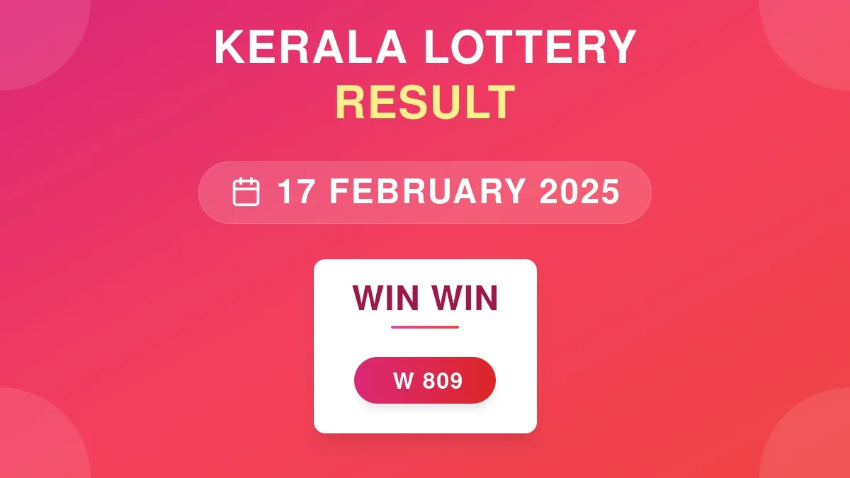 Win Win Lottery W-809 Draw Results (17 Feb 2025)