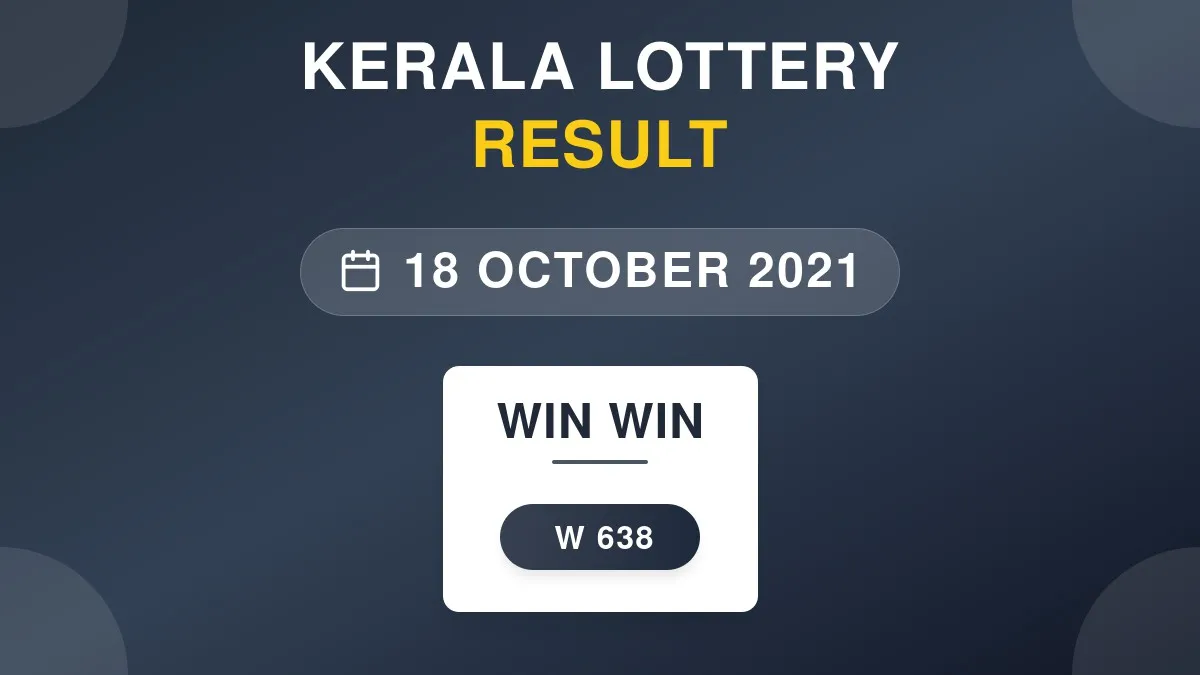 Win Win Lottery W-638 Draw Results (18 Oct 2021)