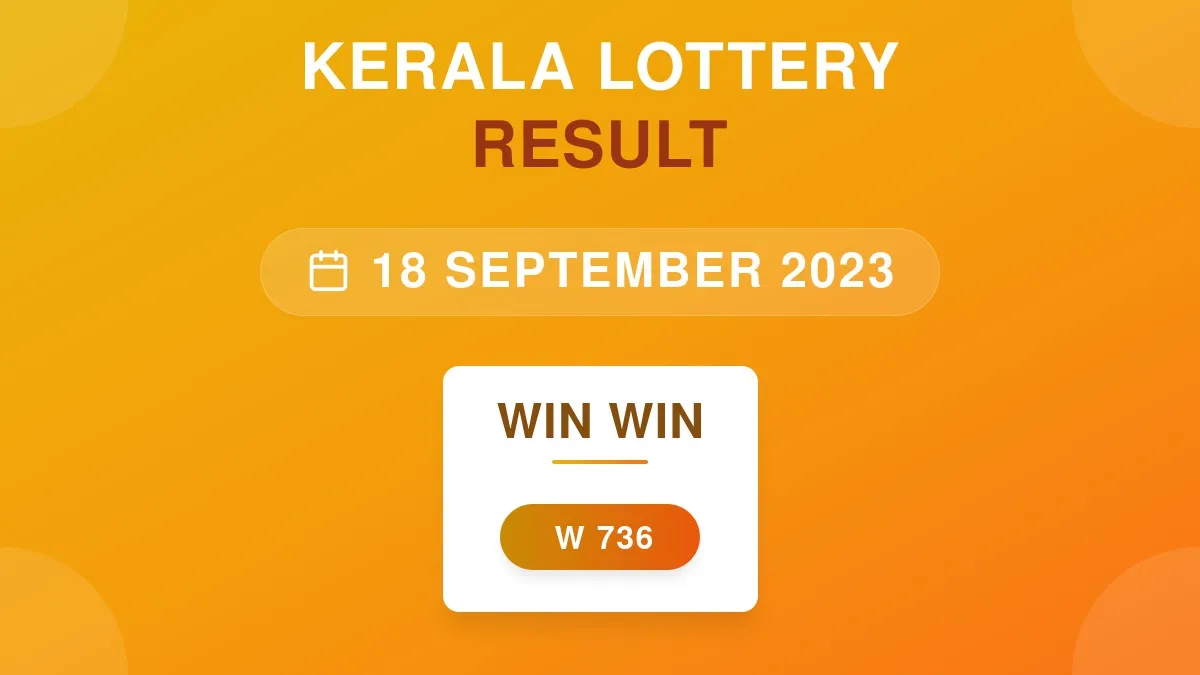 Win Win Lottery W-736 Draw Results (18 Sep 2023)