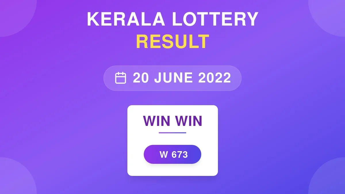 Win Win Lottery W-673 Draw Results (20 Jun 2022)