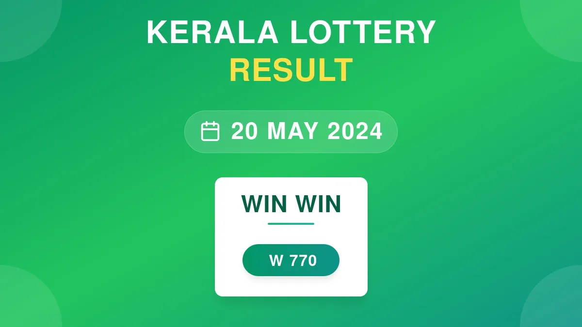 Win Win Lottery W-770 Draw Results (20 May 2024)