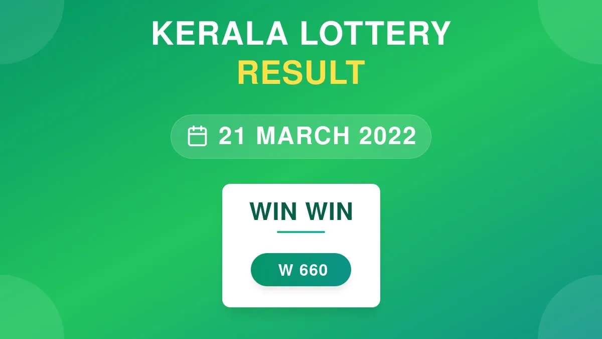 Win Win Lottery W-660 Draw Results (21 Mar 2022)