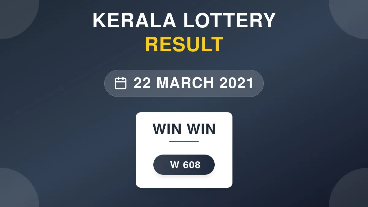 Win Win Lottery W-608 Draw Results (22 Mar 2021)