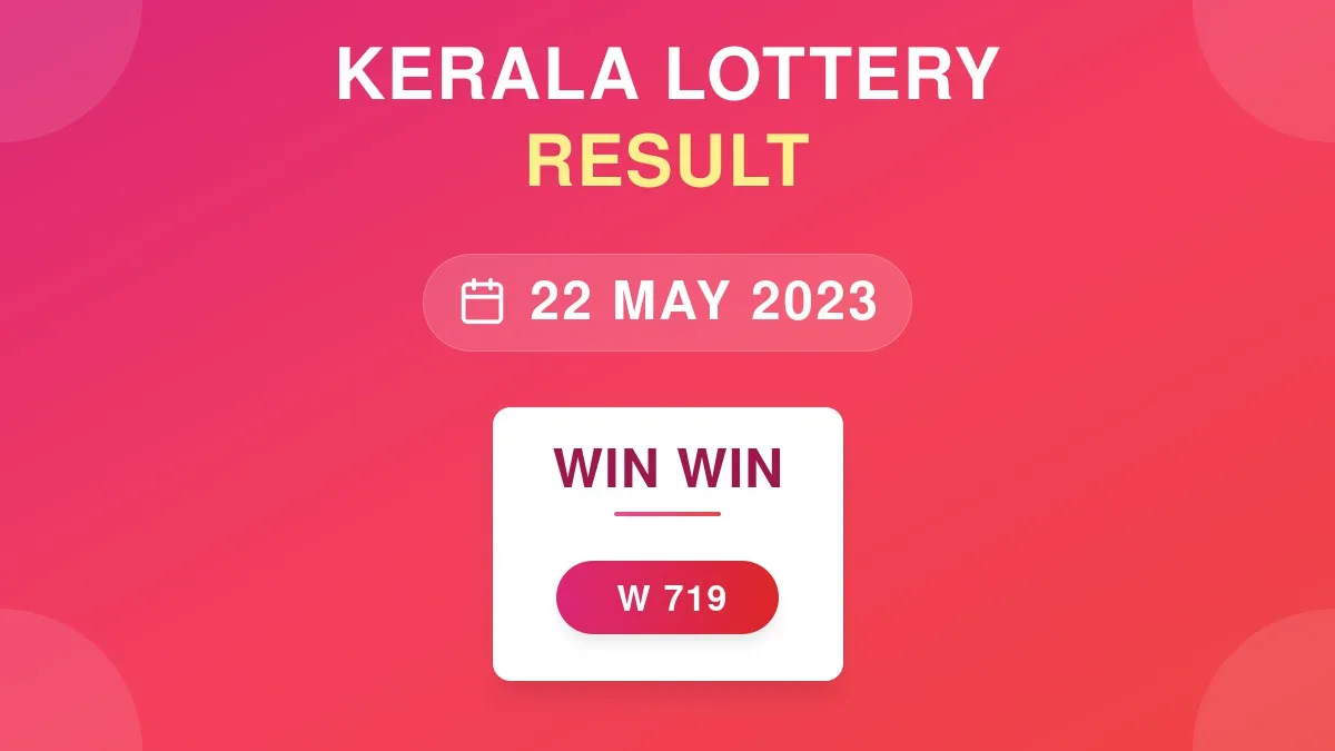 Win Win Lottery W-719 Draw Results (22 May 2023)
