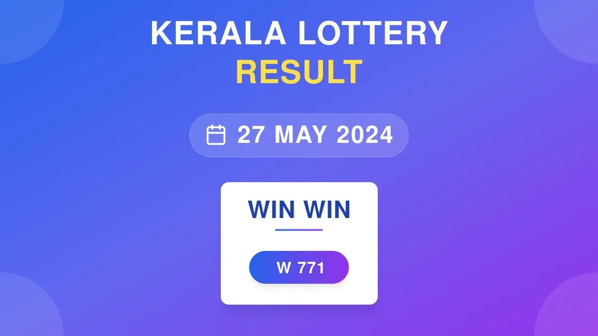 Win Win Lottery W-771 Draw Results (27 May 2024)