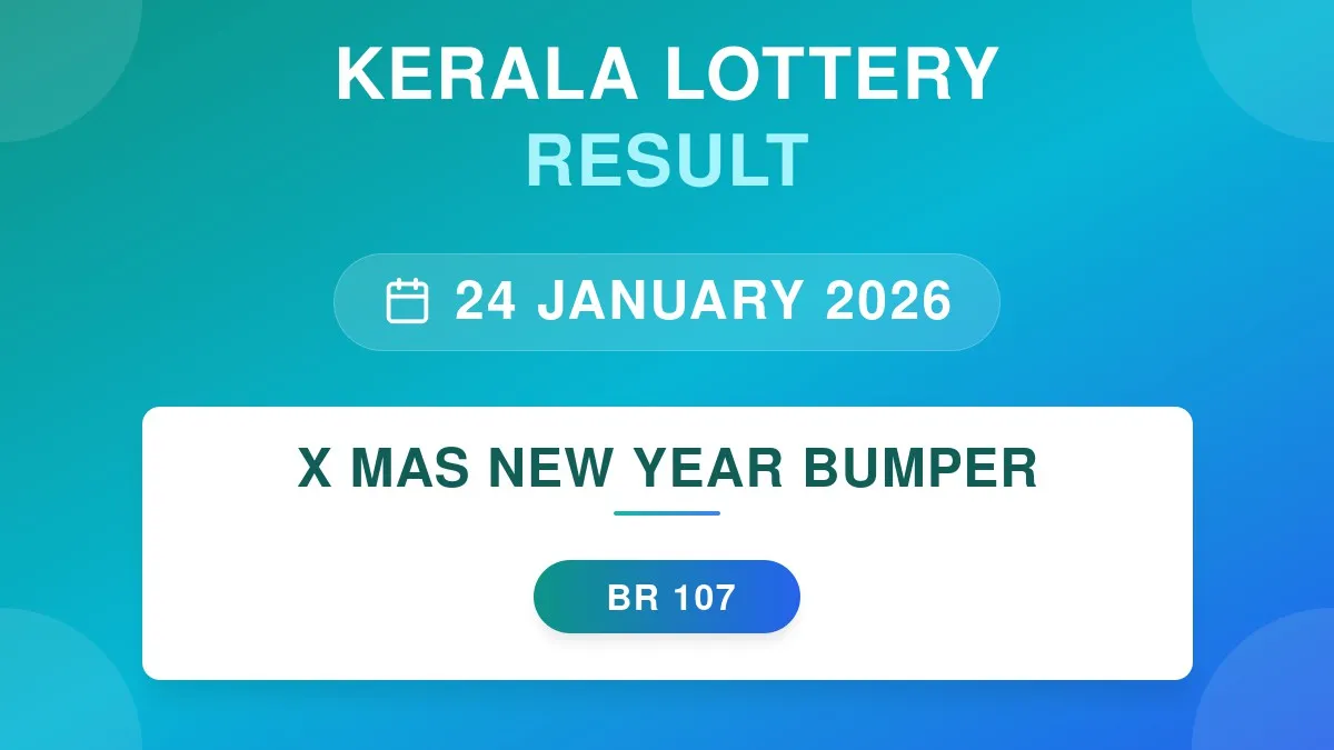 X Mas New Year Bumper Lottery BR-107 Draw Results (24 Jan 2026)