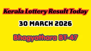Kerala Lottery Bhagyadara Bt 47 Results Today Prize Details How To Claim 011