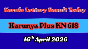 Kerala Karunya Plus Kn 618 Lottery Results Today Live Check Prize Details Claim Process Winning 011