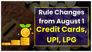 Key Financial Changes Coming Into Effect From August 1st